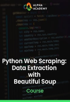 Python Web Scraping: Data Extraction with Beautiful Soup - Alpha Academy Key - GLOBAL