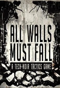 All Walls Must Fall - A Tech-Noir Tactics Game Steam Key GLOBAL