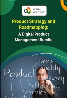 Product Strategy and Roadmapping: A Digital Product Management Bundle - Alpha Academy