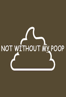 

Not Without My Poop Steam Key GLOBAL