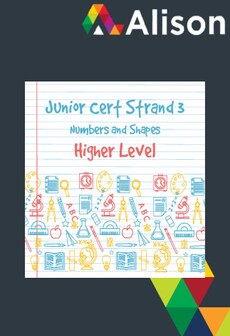 

Junior Certificate Strand 3 - Higher Level - Numbers and Shapes Alison Course GLOBAL - Digital Certificate