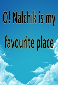 

O! Nalchik is my favourite place Steam Key GLOBAL