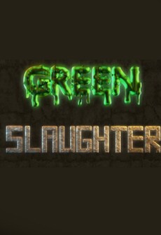 

Green Slaughter Steam Key GLOBAL