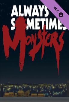 

Always Sometimes Monsters - Soundtrack Steam Key GLOBAL