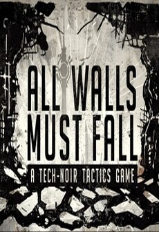 

All Walls Must Fall - A Tech-Noir Tactics Game Steam Key GLOBAL