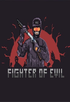 

Fighter of Evil Steam Key GLOBAL