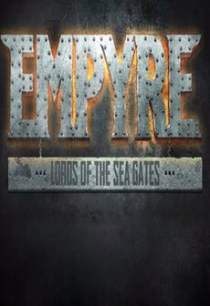 

EMPYRE: Lords of the Sea Gates Steam Key GLOBAL