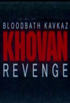 

Bloodbath Kavkaz - Khovan Revenge Steam Key GLOBAL