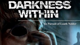 Darkness Within: In Pursuit of Loath Nolder Steam Key GLOBAL