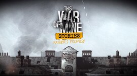This War of Mine: Stories - Father's Promise Steam Key GLOBAL