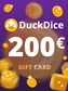 DuckDice.io Gift Card 200 EUR in BTC - DuckDice Key - GLOBAL