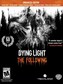 Dying Light: The Following - Enhanced Edition Steam Key LATAM