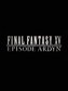FINAL FANTASY XV: EPISODE ARDYN (PC) - Steam Gift - GLOBAL