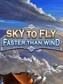 Sky To Fly: Faster Than Wind Steam Gift GLOBAL