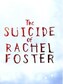 The Suicide of Rachel Foster (PC) - Steam Gift - EUROPE