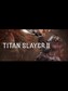 TITAN SLAYER Ⅱ Steam Key GLOBAL