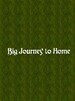 Big Journey to Home Steam Key GLOBAL