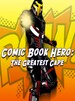 Comic Book Hero: The Greatest Cape Steam Key GLOBAL