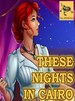 These nights in Cairo Steam Key GLOBAL