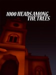 1,000 Heads Among the Trees PC Steam Chiave GLOBALE