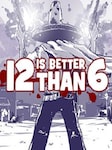 12 is Better Than 6 PC Steam Key GLOBAL