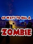 69 Ways to Kill a Zombie VR PC Steam Klucz GLOBALNY