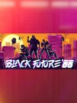Black Future '88 PC Steam Key GLOBAL