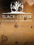 Black Geyser: Couriers of Darkness PC Steam Regalo EUROPA