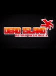 Dead Island Retro Revenge PC Steam Key GLOBAL