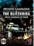 Decisive Campaigns: The Blitzkrieg from Warsaw to Paris PC Steam Key GLOBAL