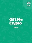 Gift Me Crypto Gift Card 25 EUR giftmycrypto Key GLOBAL