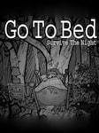 Go To Bed: Survive The Night PC Steam Klucz GLOBALNY