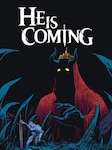 He is Coming PC Steam Cuenta GLOBAL