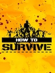 How to Survive PC Steam Klucz GLOBALNY
