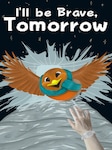 I'll be Brave, Tomorrow PC Steam Key GLOBAL