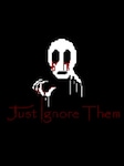 Just Ignore Them PC Steam Clé GLOBAL