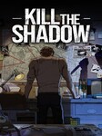 Kill The Shadow (PC) - Steam Key - GLOBAL Steam Key GLOBAL