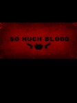 So Much Blood Steam Key GLOBAL Steam Key GLOBAL