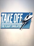 Take Off - The Flight Simulator PC Steam Key GLOBAL