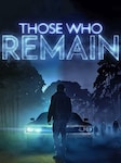 Those Who Remain PC Steam Key GLOBAL