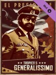 Tropico 5 - Generalissimo Steam Klucz GLOBALNY Steam Key GLOBAL