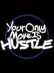 Your Only Move Is HUSTLE PC Steam Cuenta GLOBAL