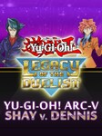 Yu-Gi-Oh! Legacy of the Duelist: Arc-V - Shay vs Dennis (PC) - Steam Chiave - GLOBALE Steam Key GLOBAL
