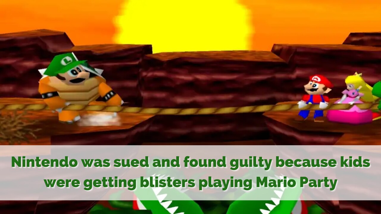 Nintendo was sued and found guilty because kids were getting blisters playing Mario Party