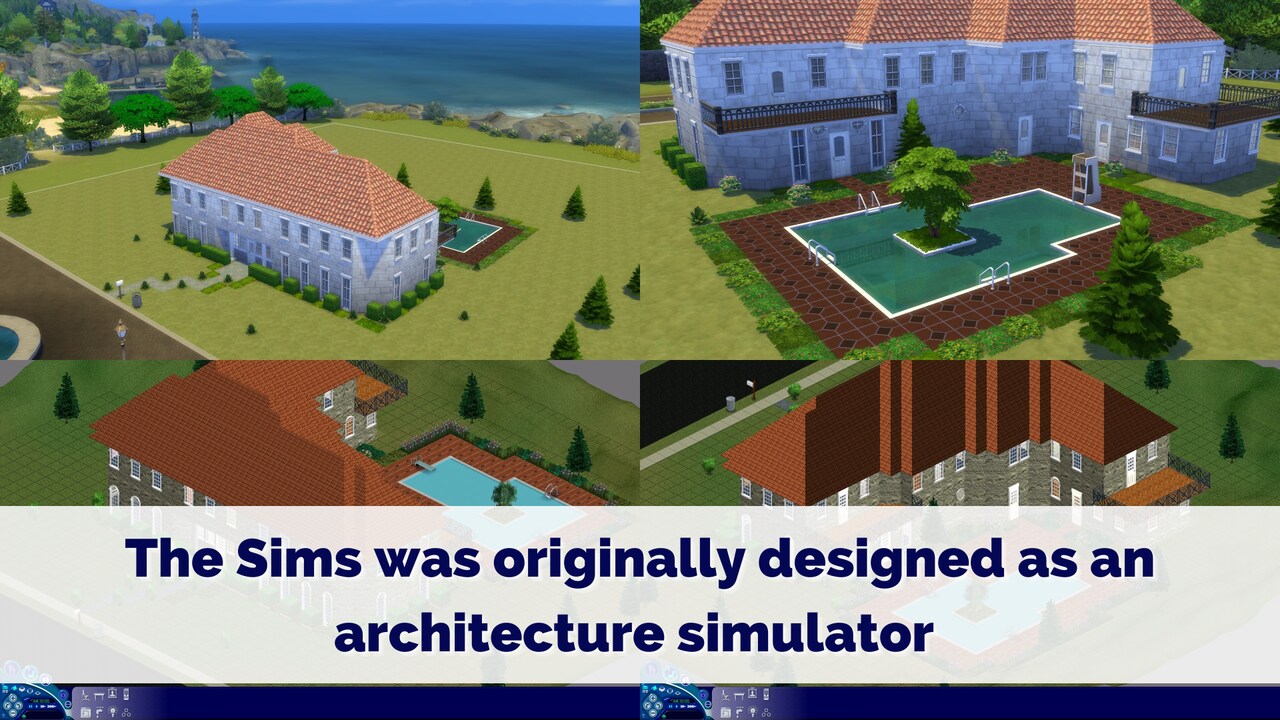 The Sims was originally designed as an architecture simulator