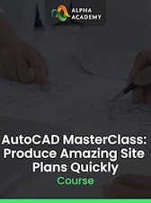 AutoCAD MasterClass: Produce Amazing Site Plans Quickly Alpha Academy Kulcs GLOBÁLIS