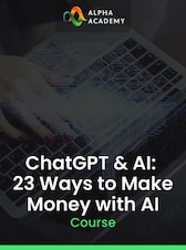 ChatGPT & AI: 23 Ways to Make Money with AI Alpha Academy Key GLOBAL