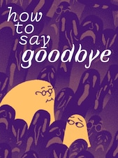 How to Say Goodbye PC Steam Clave GLOBAL