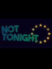 Not Tonight PC Steam Key GLOBAL
