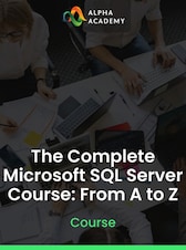The Complete Microsoft SQL Server Course: From A to Z Alpha Academy Key GLOBAL